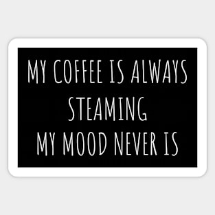 Steaming Coffee, Calm Mood Sticker